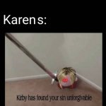karens be like | image tagged in karens be like | made w/ Imgflip meme maker