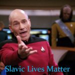 Patrick Stewart "why the hell..." | Slavic Lives Matter | image tagged in patrick stewart why the hell,star trek,slavic | made w/ Imgflip meme maker