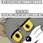 trick or treat disaster | ME: SHOOTS THE ZOMBIES TO ESCAPE THE ZOMBIE HORDE THE OTHER TRICK-OR-TREATERS WATCHING ME: | image tagged in unsettled tom,memes,funny,halloween | made w/ Imgflip meme maker