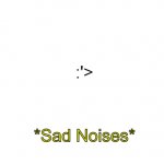 Sad Noises