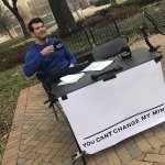 you can't change my mind meme