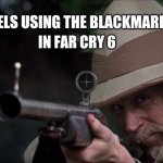 VAN PELT JUMANJI 1995 | HOW IT FEELS USING THE BLACKMARKET 1887; IN FAR CRY 6 | image tagged in van pelt jumanji 1995 | made w/ Imgflip meme maker