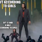 Breathtaking Image | 6FT ACCORDING TO GIRLS; 5FT 12 AND A HALF ACCORDING TO GIRLS | image tagged in breathtaking image | made w/ Imgflip meme maker