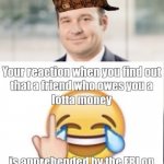 Investment fraud | image tagged in investment fraud | made w/ Imgflip meme maker