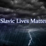 Rain Clouds | Slavic Lives Matter | image tagged in rain clouds,slavic | made w/ Imgflip meme maker