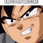 When you get the COVID vaccine | WHEN YOU GET THE COVID VACCINE: | image tagged in this pain will make me even stronger | made w/ Imgflip meme maker