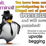 imgflippers when someone upvote begs for 0.0000000000000000000000000000000000000000000000000000000000000000000000000000000000000 | UPVOTE BEGGING; upvote begging | image tagged in halt criminal,upovte begging,lolhow,nothing to see here | made w/ Imgflip meme maker