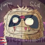 Vampire sloth no step on snek