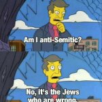 Antisemitism be like meme