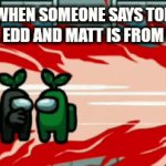 FNF Eddsworld Matt Blank Template - Imgflip