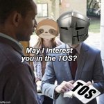 Sloth RMK may I interest you in the TOS meme