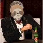 The most interesting sloth in the world meme