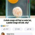 A whole orange will float