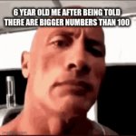 sorry for small text | 6 YEAR OLD ME AFTER BEING TOLD THERE ARE BIGGER NUMBERS THAN 100 | image tagged in gifs,little kid,numbers,100 | made w/ Imgflip video-to-gif maker