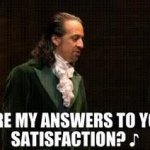 Hamilton are my answers to your satisfaction gif meme