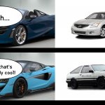 McLarenposting (720S Spider, 600LT) | image tagged in mclarenposting 720s spider 600lt | made w/ Imgflip meme maker