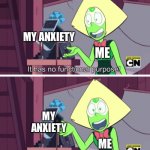 *insert clever and funny title here* | MY ANXIETY; ME; MY ANXIETY; ME | image tagged in it just makes me feel bad,anxiety | made w/ Imgflip meme maker