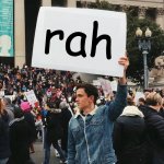 day 3 of doing this till it becomes big | rah | image tagged in man holding sign | made w/ Imgflip meme maker
