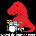 T-rex worst drummer ever