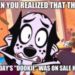 Green Day band meme | WHEN YOU REALIZED THAT THE CD; OF GRREN DAY'S "DOOKIE" WAS ON SALE HOURS AGO | image tagged in dawkins from 101 dalmatian street scared | made w/ Imgflip meme maker