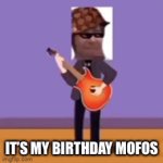 Another year | IT’S MY BIRTHDAY MOFOS | image tagged in gifs,still a gif,gif,random tag | made w/ Imgflip video-to-gif maker