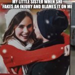 Evil | MY LITTLE SISTER WHEN SHE FAKES AN INJURY AND BLAMES IT ON ME | image tagged in secret plan coming together | made w/ Imgflip meme maker