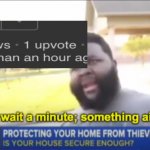 Hold up wait a minute something aint right | image tagged in hold up wait a minute something aint right,memes | made w/ Imgflip meme maker
