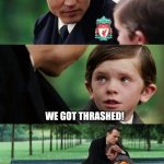 Liverpool v Manchester Utd | WHAT'S WRONG? WE GOT THRASHED! I KNOW 5-0 | image tagged in sad johny depp | made w/ Imgflip meme maker