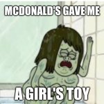 :( | MCDONALD'S GAVE ME; A GIRL'S TOY | image tagged in crying muscle man,fun,memes,dank memes,mcdonalds,childhood | made w/ Imgflip meme maker
