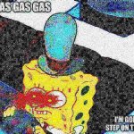 gas gas gas im gonna step on the gas