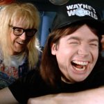 Wayne's World.