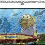 Vietnam war history | When someone wants to discuss history with me
me: | image tagged in spongebob fish vietnam flashback,vietnam,good morning vietnam,why am i in hell | made w/ Imgflip meme maker