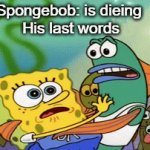 I knew it | Spongebob: is dieing 
His last words; Hail Hydra | image tagged in gifs,spongebob | made w/ Imgflip video-to-gif maker