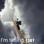 I'm Telling Toby