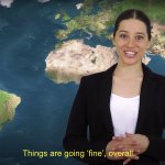 Things are going 'fine', overall
