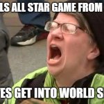Trump Screamer | MLB PULLS ALL STAR GAME FROM ATLANTA BRAVES GET INTO WORLD SERIES | image tagged in trump screamer | made w/ Imgflip meme maker