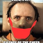 Hannibal Lecter | 2020/21... ? SILENCE OF THE SHEEP | image tagged in hannibal lecter | made w/ Imgflip meme maker
