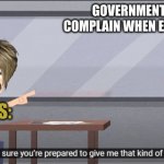 Karens be like: | GOVERNMENT:YOU CAN COMPLAIN WHEN EVER YOU WANT; KARENS: | image tagged in suction cup man,karen,president | made w/ Imgflip meme maker