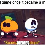 I have noticed there has been a shortage of spooktober memes, here is a spooky meme bois | Squid game once it became a meme. MEMES | image tagged in spooky month stops,spooktober,sr pelo,memes,funny memes,good memes | made w/ Imgflip meme maker