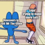 omga | Lego trying to make more sets; Dinosaurs in LEGO JW: The Game | image tagged in four t posing over mistah,jurassic world,lego,bfdi,bfb | made w/ Imgflip meme maker