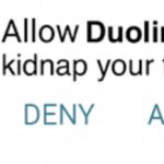allow duolingo to kidnap your family? template