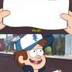 Dipper this is worthless meme