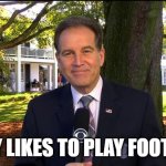 footsies | TONY LIKES TO PLAY FOOTSIES | image tagged in jim nantz | made w/ Imgflip meme maker