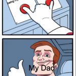 Yeah. My dad is my bestfirend sometimes | being my dad; being my bestfriend; My Dad | image tagged in astronaut dual button press,fun,memes,wholesome,dad | made w/ Imgflip meme maker