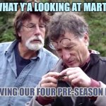 Cashing In Before Season 10 - Boom or Bust | WHAT Y'A LOOKING AT MARTY; JUST VIEWING OUR FOUR PRE-SEASON EPISODES; YaYaYa | image tagged in oak island,yayaya,nova scotia | made w/ Imgflip meme maker