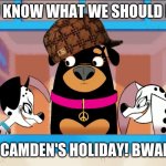 How The Dalmatians Stole Christmas | YOU KNOW WHAT WE SHOULD DO? STEAL CAMDEN'S HOLIDAY! BWAHAHA!! | image tagged in dolly and dockins grinch faces | made w/ Imgflip meme maker
