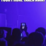 Recording Events On 3DS | WHEN YOU GET YOUR PHONE TAKEN AWAY | image tagged in recording events on 3ds,3ds,nintendo 3ds,100 gecs,recording with a 3ds,3ds meme | made w/ Imgflip meme maker