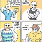 Increasingly buff | I CAN SEPARATE LEGOS | image tagged in increasingly buff | made w/ Imgflip meme maker