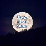 Moon | Slavic Lives Matter | image tagged in moon,slavic | made w/ Imgflip meme maker