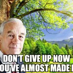 Ron Paul don’t give up now meme